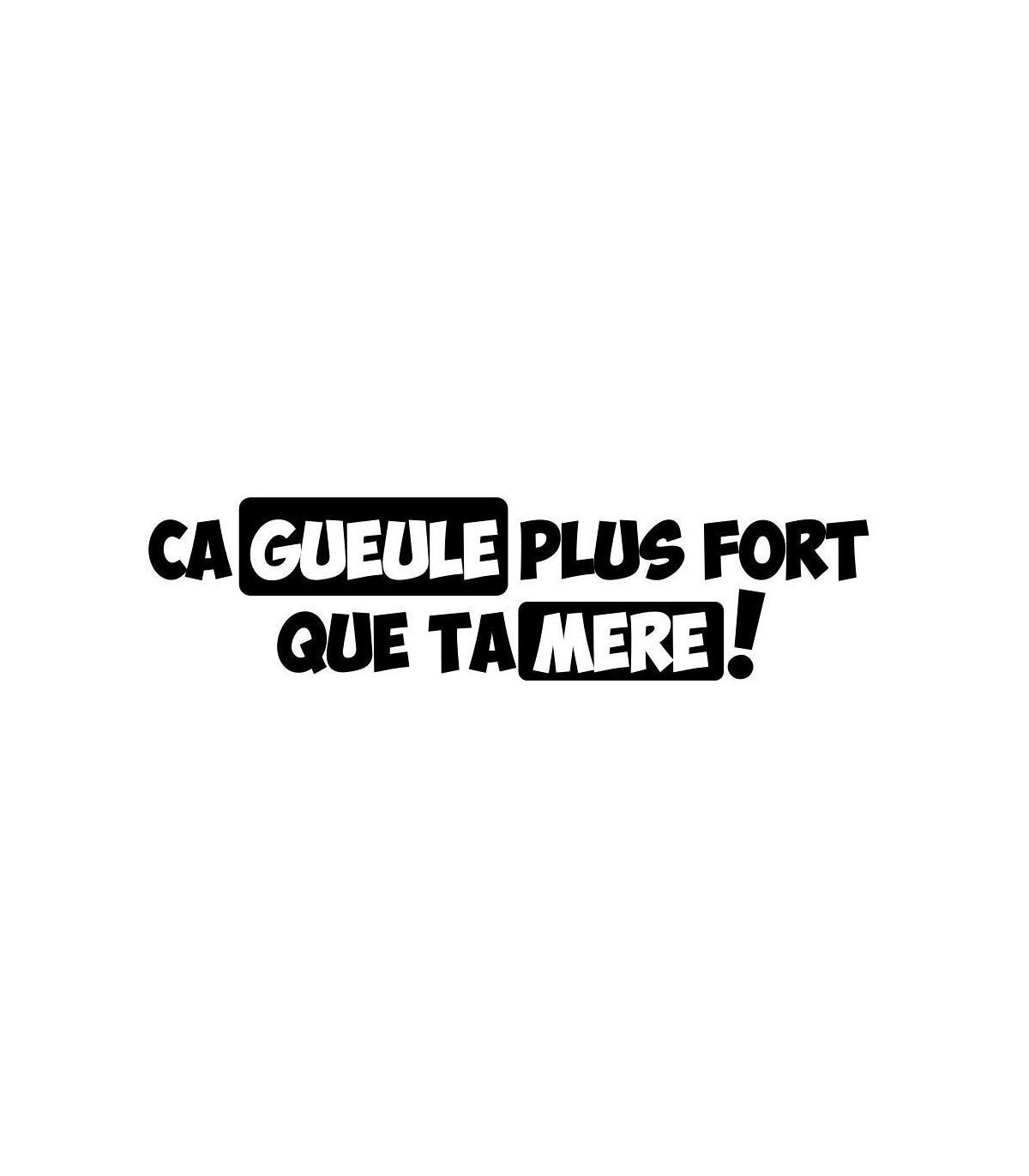 Stickers CA GUEULE PLUS FORT 2 ...