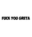 Stickers FUCK YOU GRETA 1
