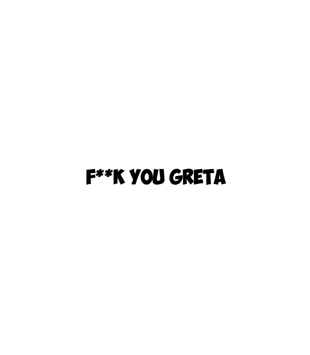 F**K YOU GRETA 2