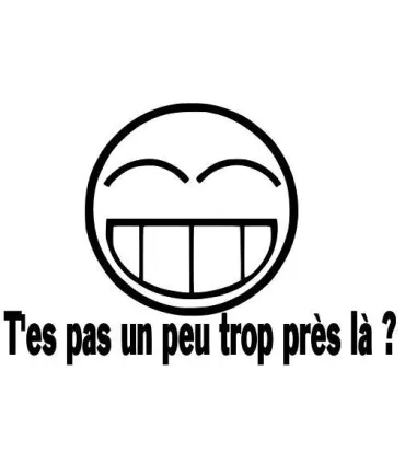 Stickers TROP PRÈS