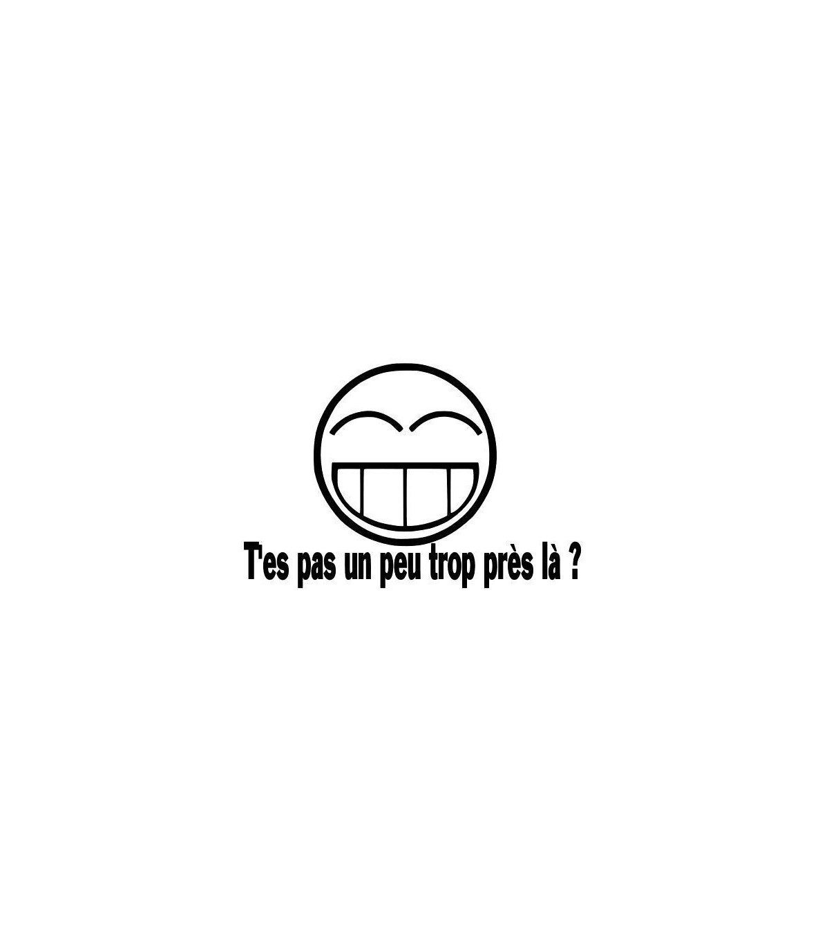 Stickers TROP PRÈS