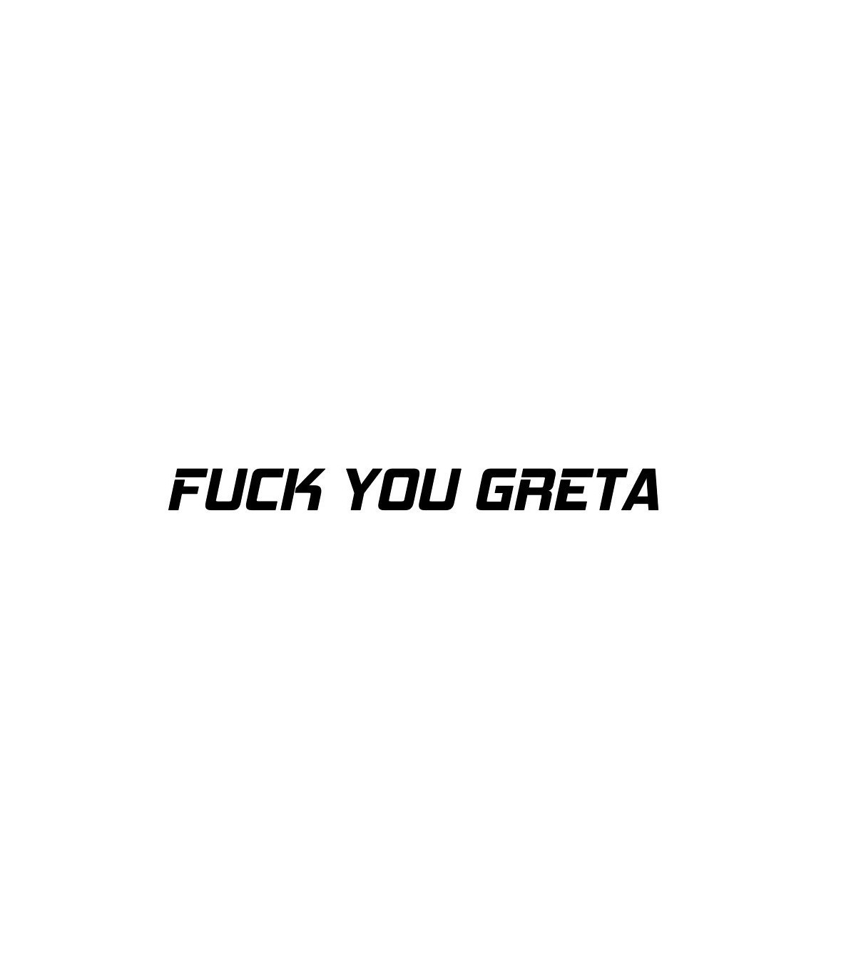 FUCK YOU GRETA 3