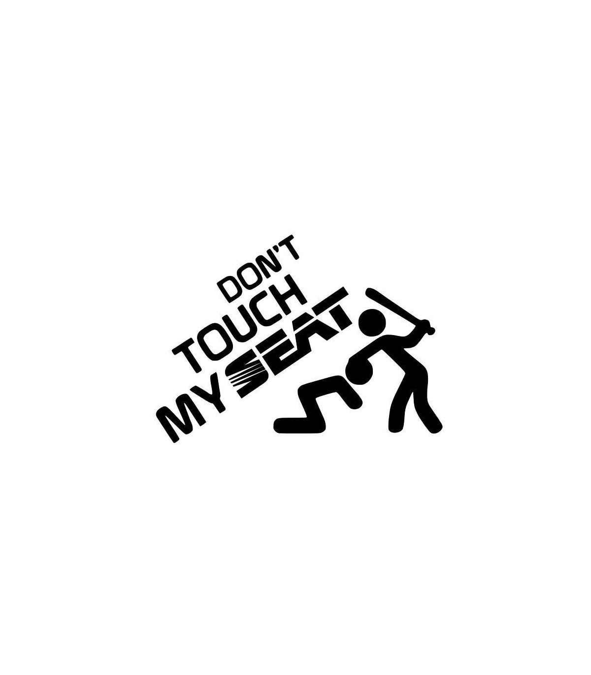 Stickers DON'T TOUCH MY SEAT