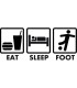 Stickers EAT SLEEP FOOT