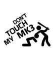 Stickers DON'T TOUCH MY MK3
